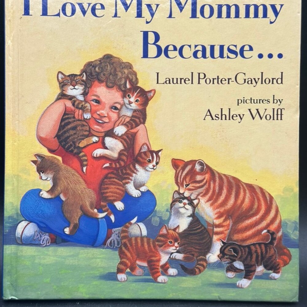 I Love My Mommy Because... by Laurel Porter Gaylord Children's Book